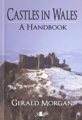 Castles in Wales - A Handbook - Gerald Morgan