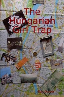 The Hungarian Girl Trap - Ray Dexter