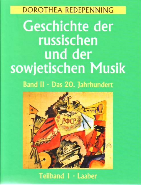 Geschichte der russischen und der sowjetischen Musik / Geschichte der russischen und der sowjetischen Musik: Das 20. Jahrhundert - Dorothea Redepenning