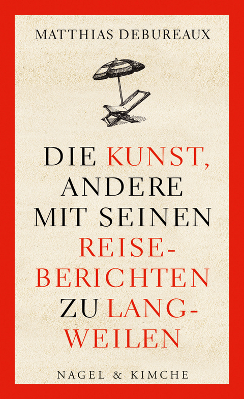 Die Kunst, andere mit seinen Reiseberichten zu langweilen - Matthias Debureaux