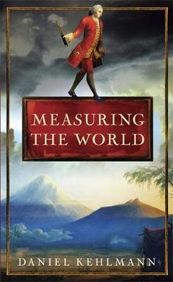 Measuring the World - Daniel Kehlmann