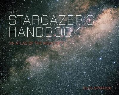 The Stargazer's Handbook - Giles Sparrow