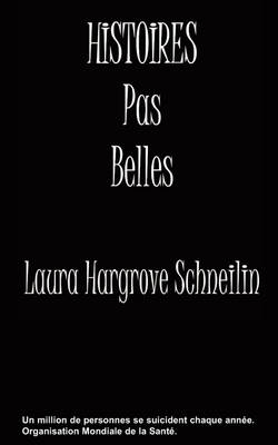 Histoires Pas Belles - Laura Hargrove Schneilin