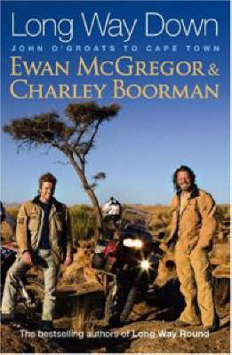 Long Way Down - Charley Boorman, Ewan McGregor