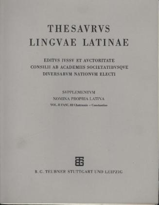 Thesaurus linguae Latinae. Supplementum: Onomasticon. C - Cyzistra / Chatramis - Constantius - 