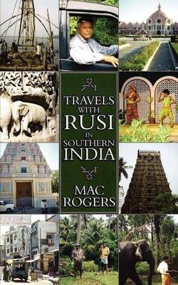 Travels with Rusi in Southern India - Mac Rogers