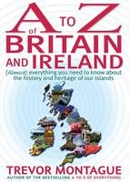 A To Z Of Britain And Ireland - Trevor Montague