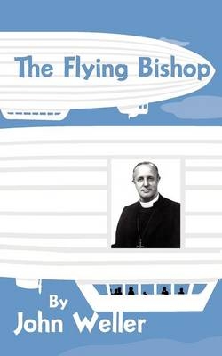 The Flying Bishop - John Weller