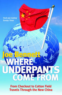 Where Underpants Come From - Joe Bennett