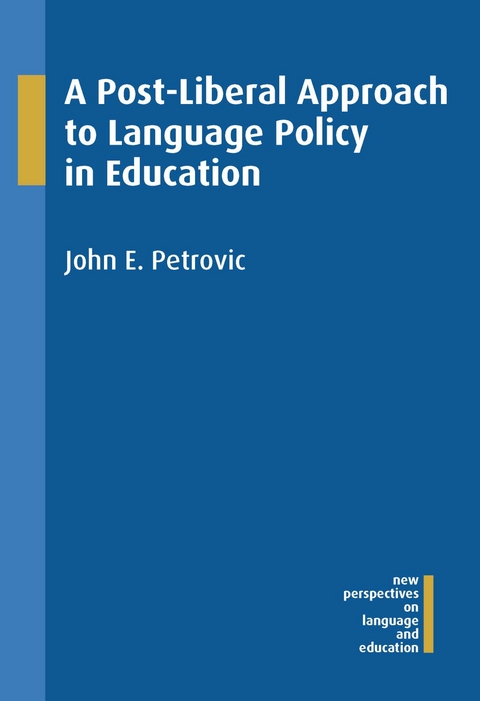 Post-Liberal Approach to Language Policy in Education -  John E. Petrovic