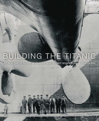 Building the "Titanic" - Rod Green