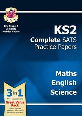 KS2 Complete SATS Practice Papers Pack: Science, Maths & English (for the New Curriculum) -  CGP Books