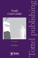 Youth Court Guide -  Terry Moore, Tony P. Wilkinson