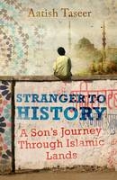 Stranger to History - Aatish Taseer