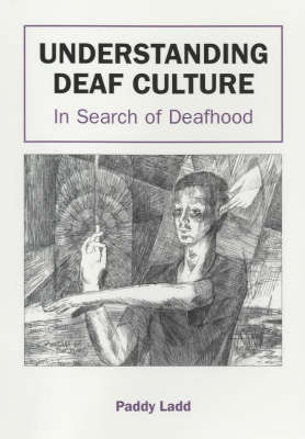 Understanding Deaf Culture -  Paddy Ladd