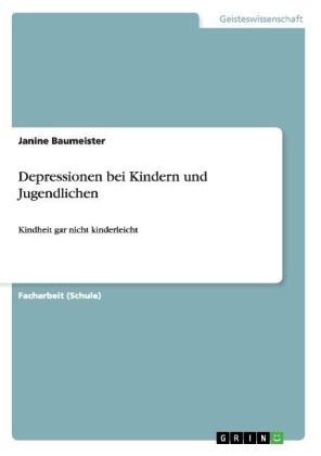 Depressionen bei Kindern und Jugendlichen - Janine Baumeister