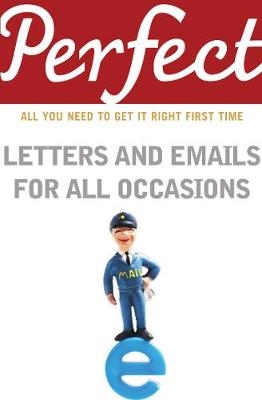 Perfect Letters and Emails for All Occasions - George Davidson