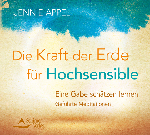 Die Kraft der Erde für Hochsensible - Jennie Appel