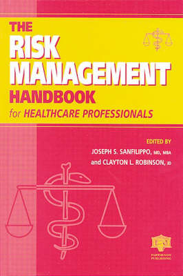 The Risk Management Handbook for Healthcare Professionals - 