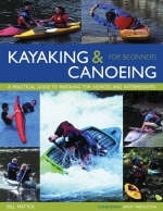 Kayaking and Canoeing for Beginners - Bill Mattos