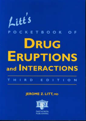 Litt's Pocketbook of Drug Eruptions and Interactions, Third Edition - Jerome Z. Litt