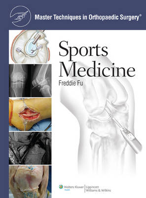 Master Techniques in Orthopaedic Surgery: Sports Medicine -  Freddie H. Fu