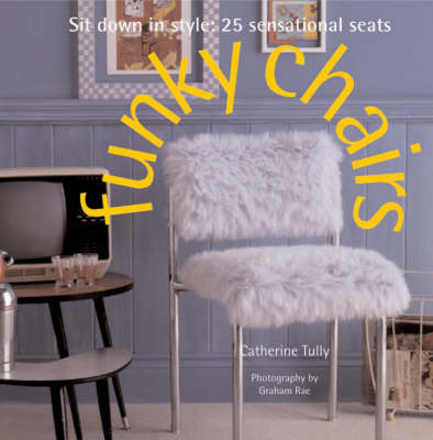 Funky Chairs - Catherine Tully