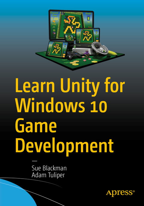 Learn Unity for Windows 10 Game Development - Sue Blackman, Adam Tuliper