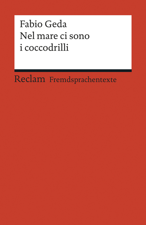 Nel mare ci sono i coccodrilli. Storia vera di Enaiatollah Akbari. Italienischer Text mit deutschen Worterklärungen. B1 (GER) - Fabio Geda