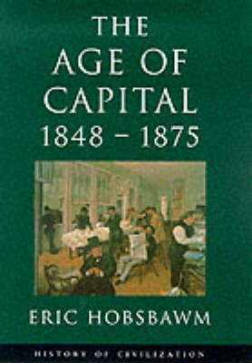 The Age of Capital, 1848-75 - E. J. Hobsbawm