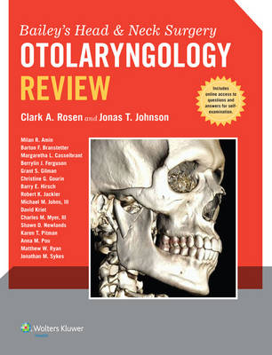 Bailey's Head and Neck Surgery - Otolaryngology Review -  Jonas T. Johnson,  Clark A. Rosen