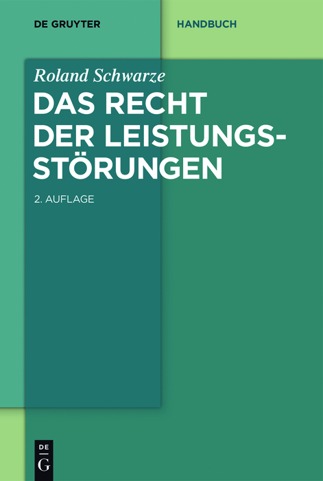 Das Recht der Leistungsstörungen - Roland Schwarze