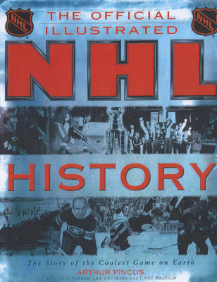 The Official NHL Illustrated History - Arthur Pincus