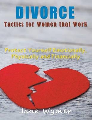 Divorce Tactics for Women that Work (LARGE PRINT) - Jane Wymer