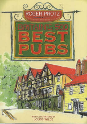 Britain's 500 Best Pubs - Roger Protz