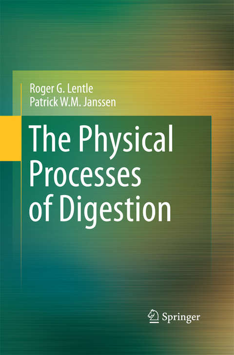 The Physical Processes of Digestion - Roger G. Lentle, Patrick W.M. Janssen