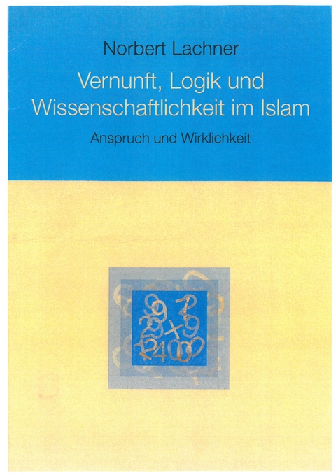 Vernunft, Logik und Wissenschaftlichkeit im Islam - Norbert Lachner