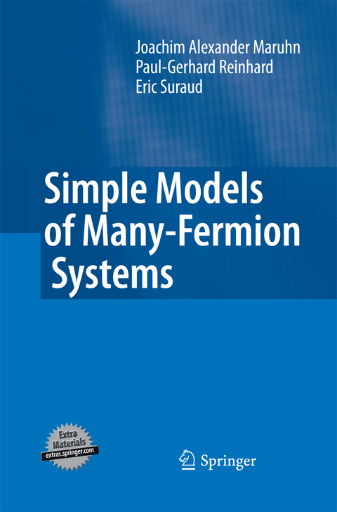 Simple Models of Many-Fermion Systems - Joachim Alexander Maruhn, Paul-Gerhard Reinhard, Eric Suraud