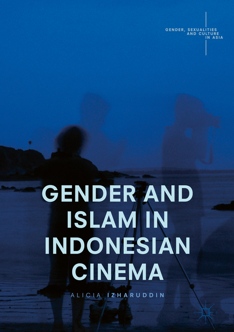 Gender and Islam in Indonesian Cinema - Alicia Izharuddin