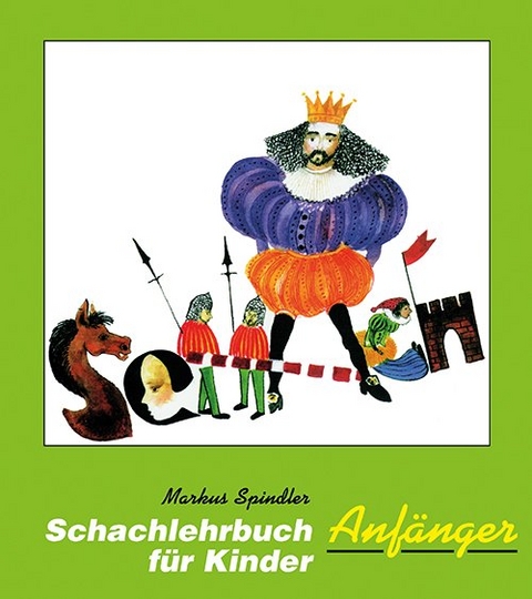 Schachlehrbuch für Kinder - Anfänger - Markus Spindler