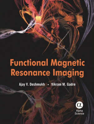 Functional Magnetic Resonance Imaging - A. V. Deshmukh, Vikram M. Gadre