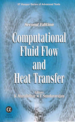 Computational Fluid Flow and Heat Transfer - K. Muralidhar, T. Sundararajan