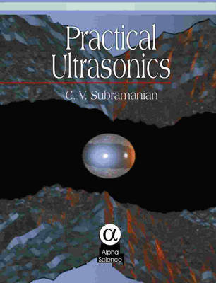 Practical Ultrasonics - C.V. Subramanian