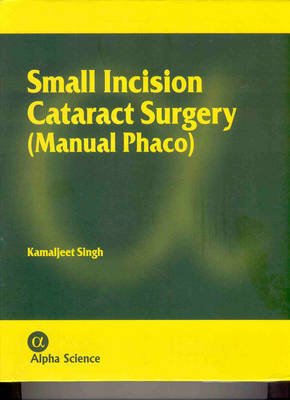 Small Incision Cataract Surgery - K. Singh