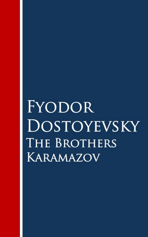 The Brothers Karamazov -  Fyodor Dostoyevsky