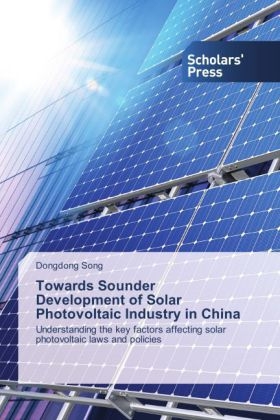 Towards Sounder Development of Solar Photovoltaic Industry in China - Dongdong Song