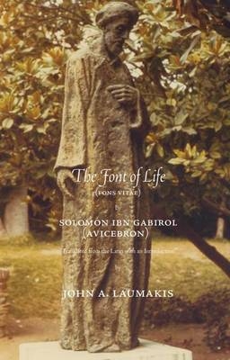 The Font of Life: Fons Vitae - Solomon Ibn Gabirol