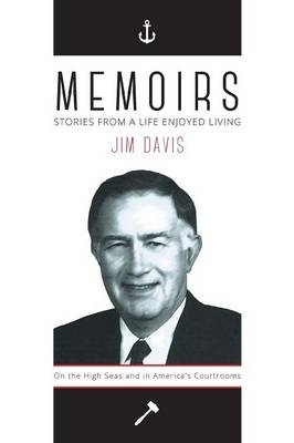 Memoirs - Stories from a Life Enjoyed Living - Dr Jim Davis