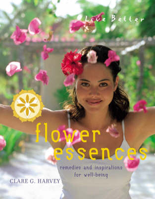 Flower Essences - Clare G. Harvey