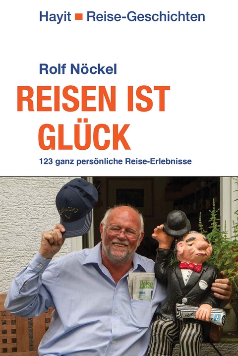 Reisen ist Glück - Rolf Nöckel